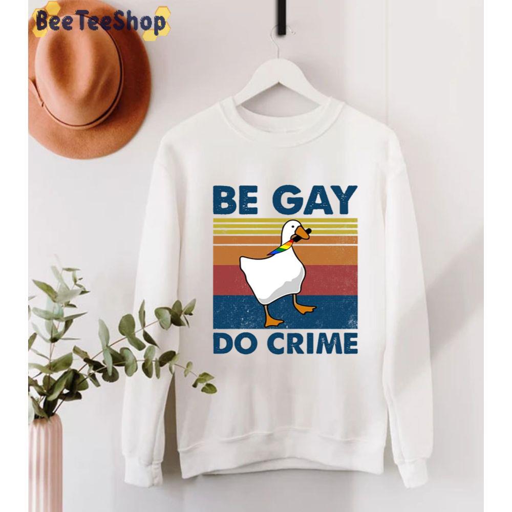 Vintage Duck Be Gay Do Crime Goose Pride Lgbt Unisex T Shirt Beeteeshop