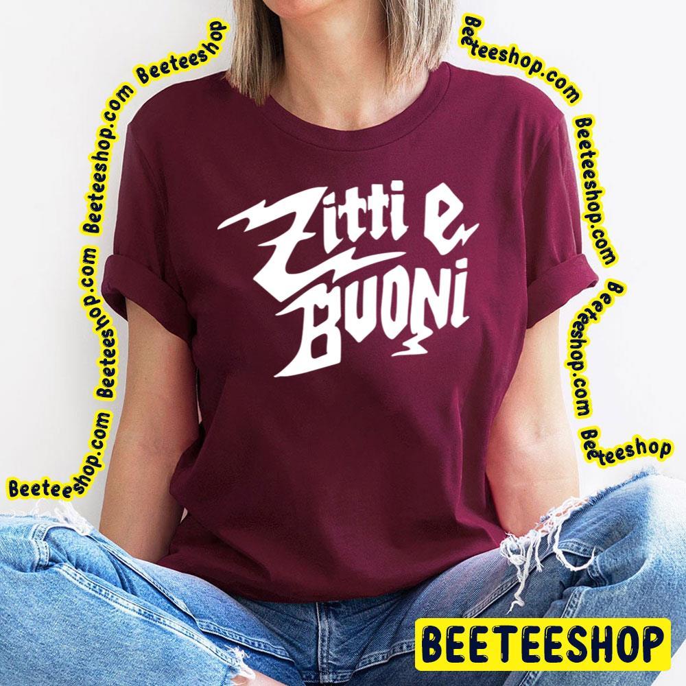 Zitti E Buoni White Text Maneskin Beeteeshop Trending Unisex T Shirt