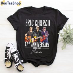 Eric Church Signature 17th Anniversary 2005-2022 Unisex T-Shirt
