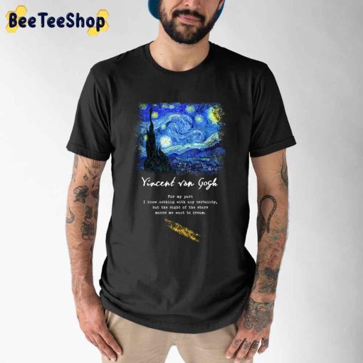 For My Part Vincent Van Gogh Unisex T-Shirt