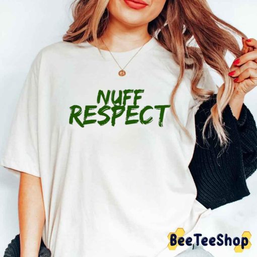 Green Text Design Nuff Respect Unisex T-Shirt