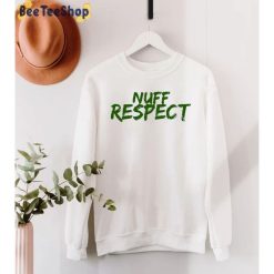 Green Text Design Nuff Respect Unisex T-Shirt