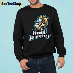 Hip Hop Nuff Respect Unisex Sweatshirt