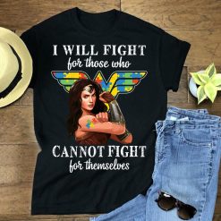 I Will Fight For Those Who Cannot Fight For Themselves Unisex T-Shirt