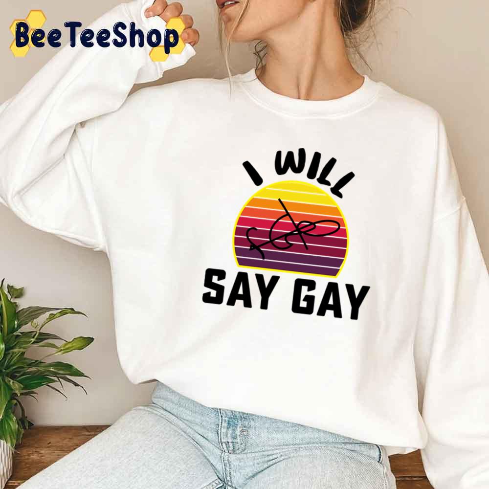 I Will Say Gay Unisex T-Shirt