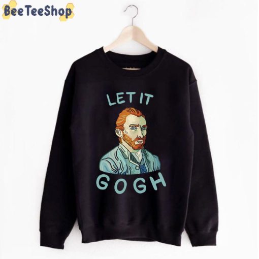 Let It Gogh Unisex T-Shirt