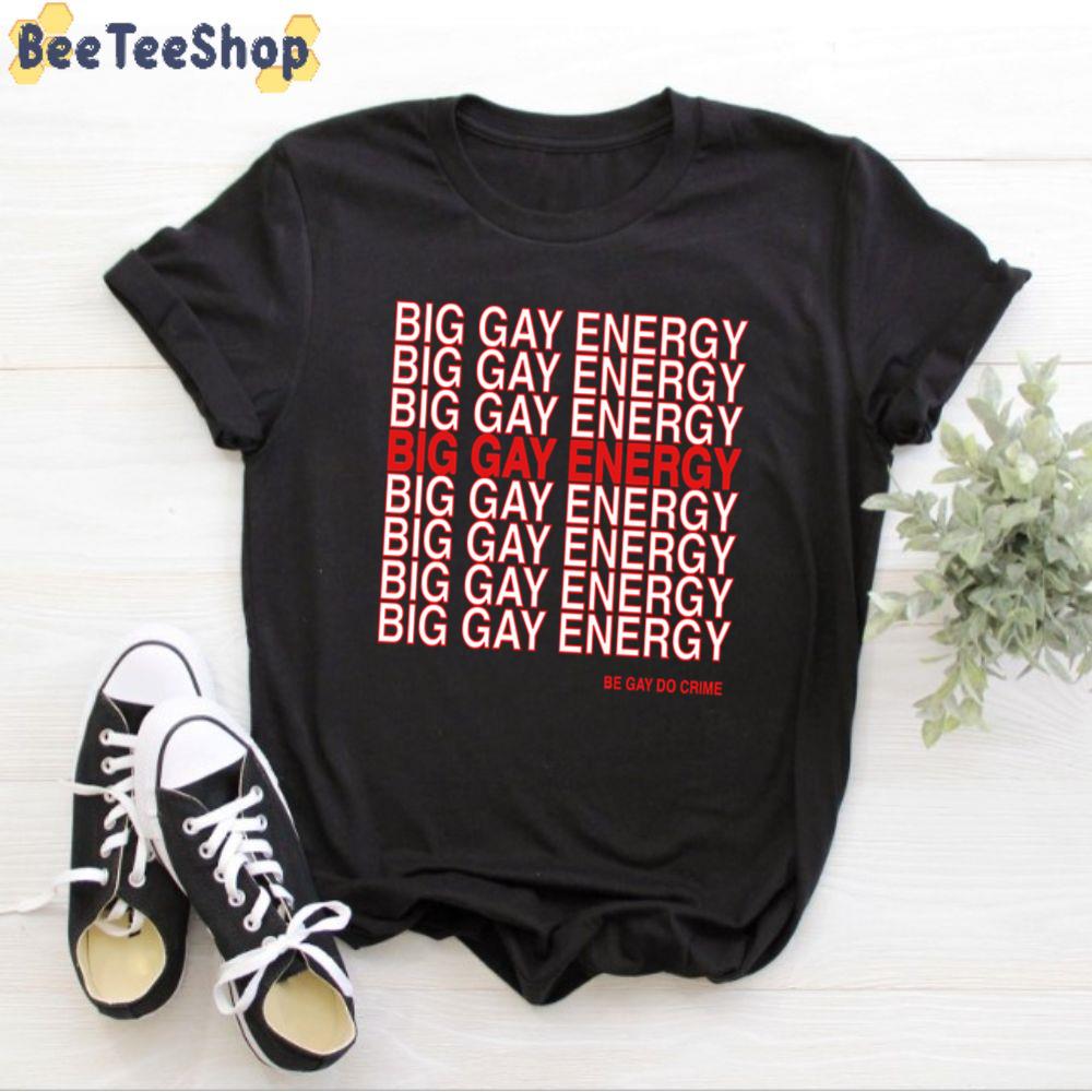 Big Gay Energy Unisex T-Shirt