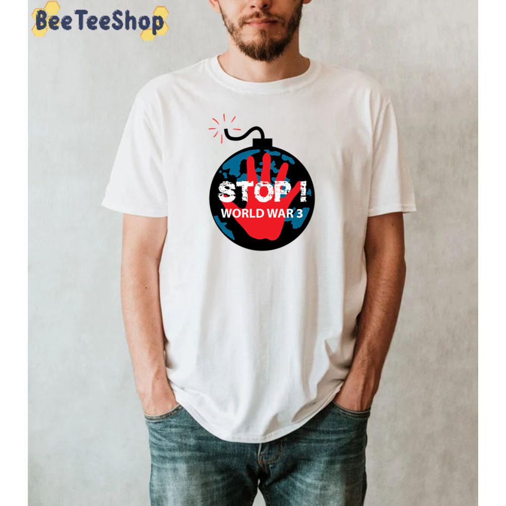 Boom Stop World War 3 Unisex T-Shirt