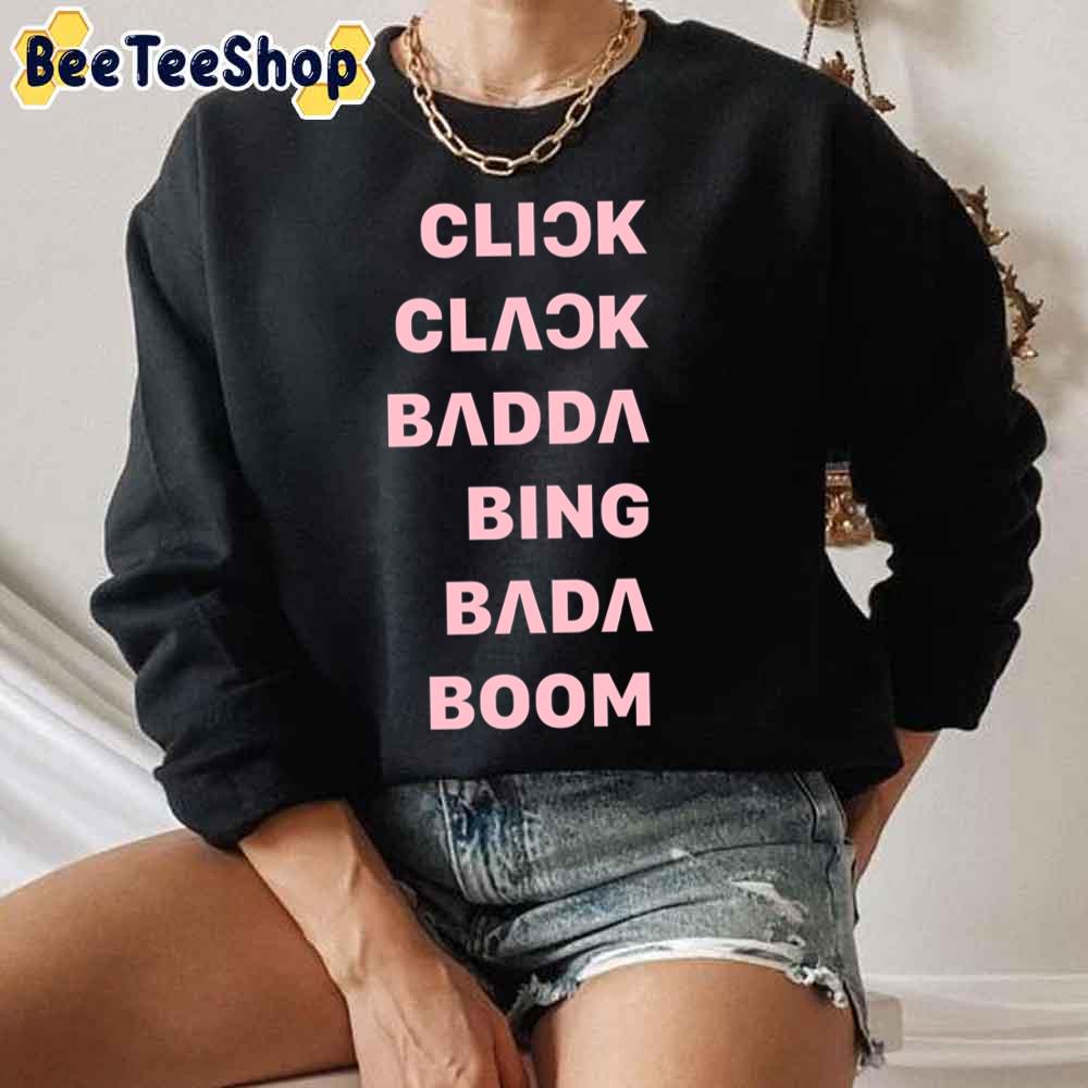 Click Clack Badda Bing Bada Boom Blackpink Kpop Unisex Sweatshirt