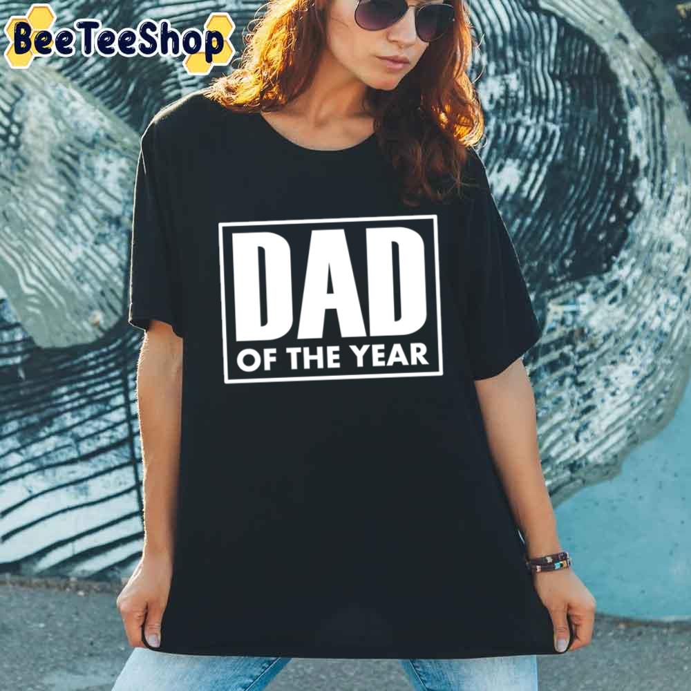 Dad Of The Year Father’s Day Unisex T-Shirt