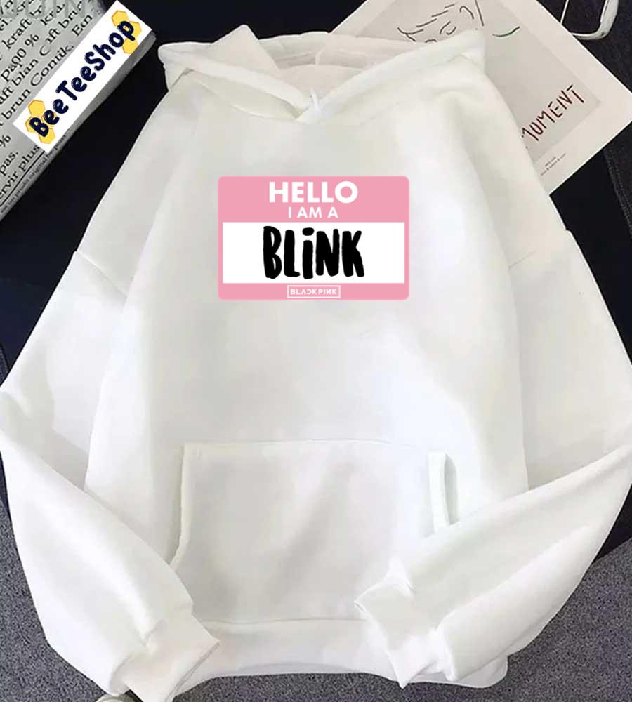 Hello I Am A Blink Blackpink Kpop Unisex Hoodie