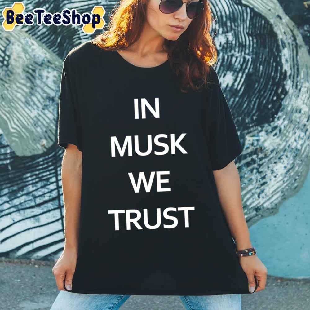 In Musk We Trust Unisex T-Shirt