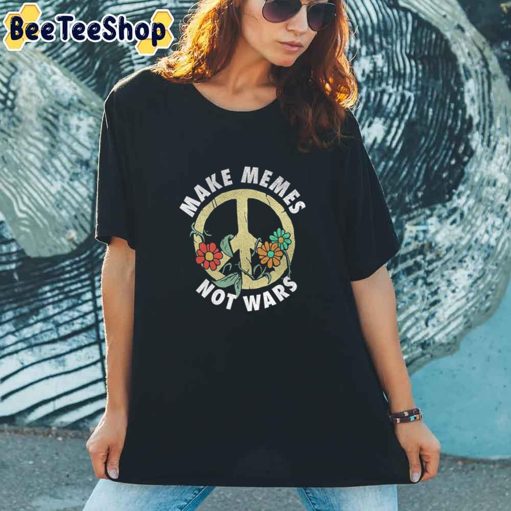 Make Memes Not Wars Stop World War 3 Unisex T-Shirt
