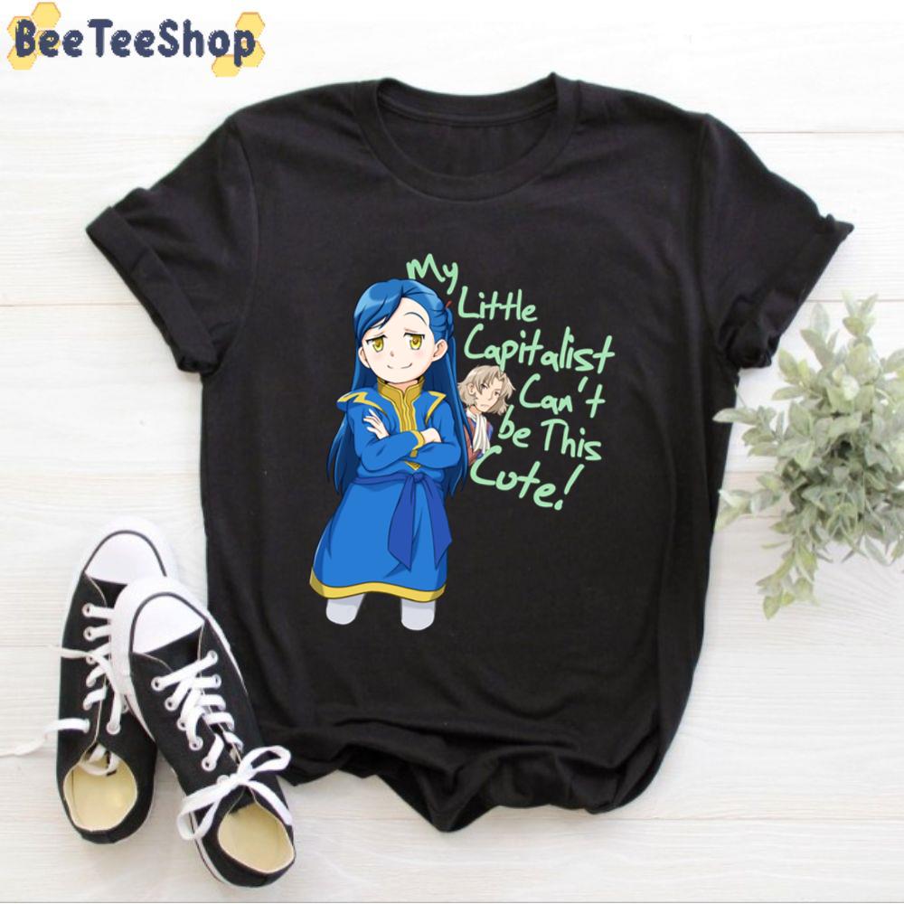 My Little Capitalist Can’t Be This Cute Ascendance Of A Bookworm Unisex T-Shirt