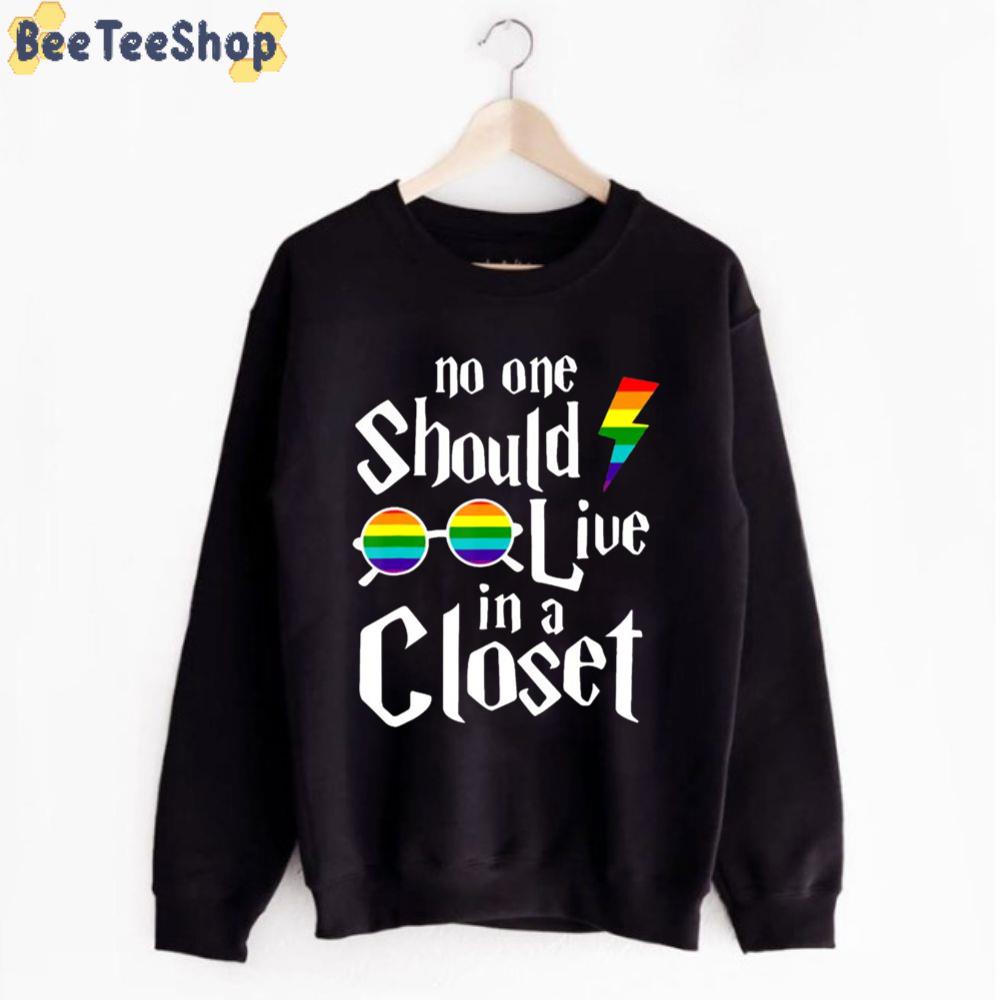 No One Should Live In A Closet Unisex T-Shirt