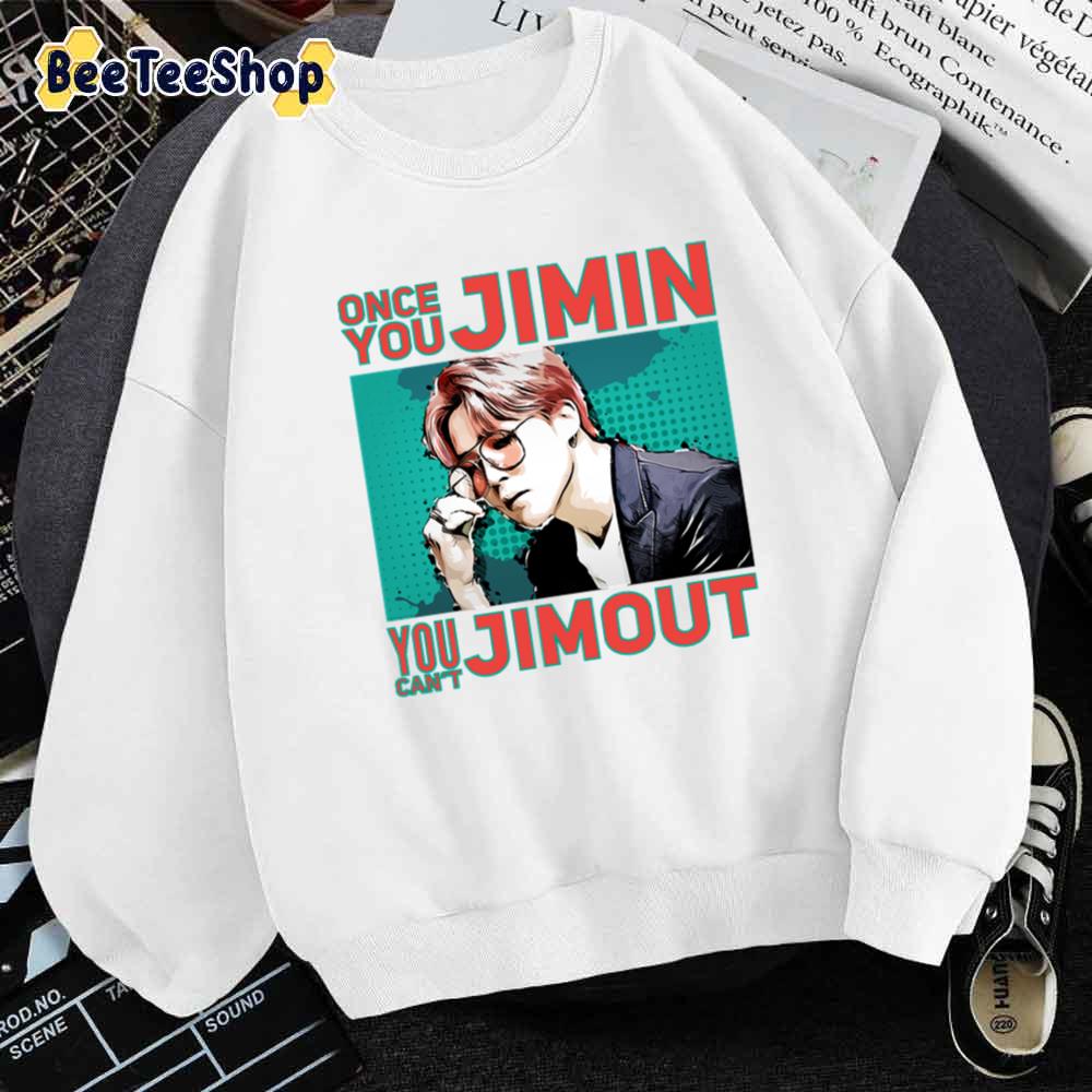 Once You Jimin You Can’t Jimout BTS Kpop Unisex Hoodie