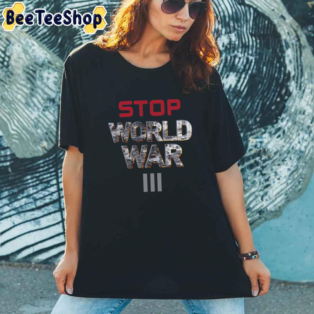 Stop World War Iii Unisex T-Shirt