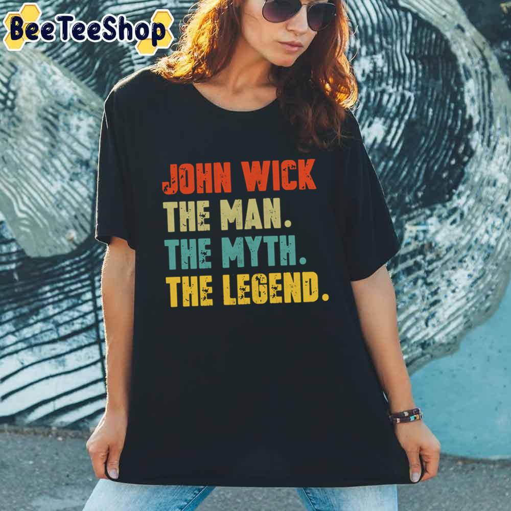 The Man The Myth The Legend John Wick Unisex T-Shirt
