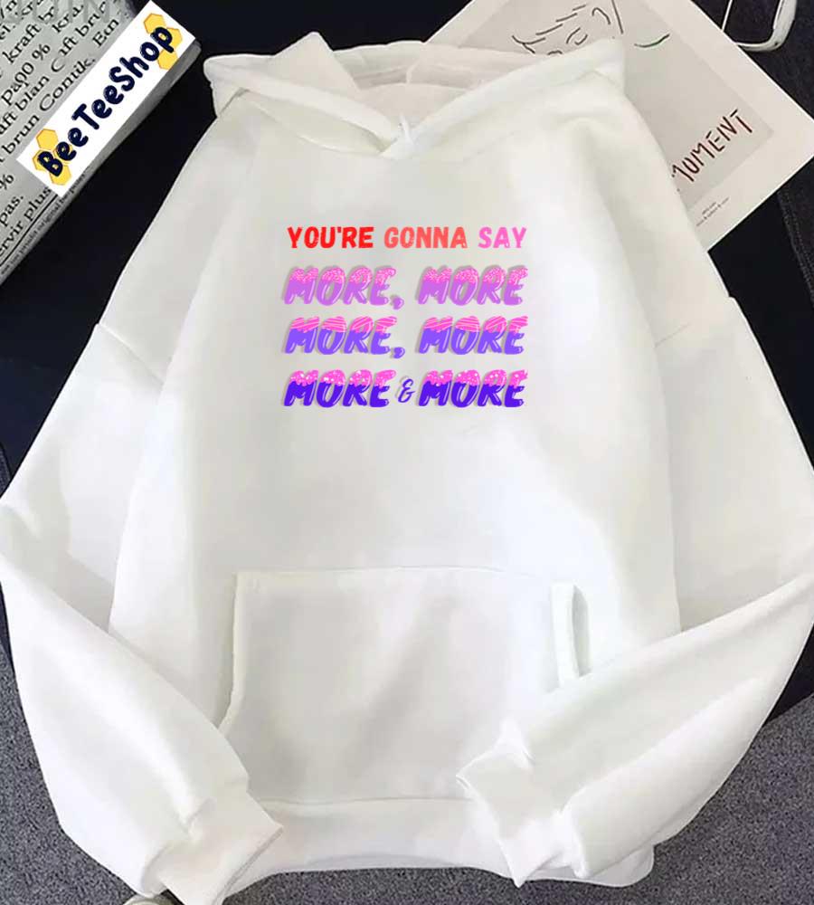 You're Gonna Say More And More Twice Kpop Unisex Hoodie