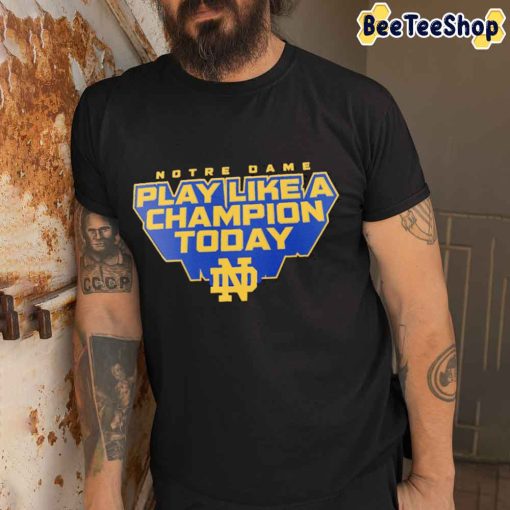 Play Like A Champion Today Notre Dame 2022 Football Unisex T-Shirt