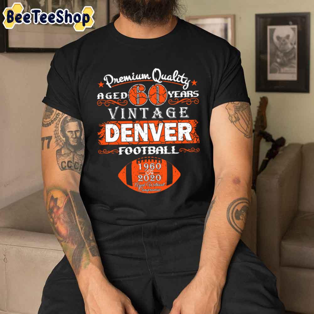 60 Year Vintage Denver Broncos Football Unisex T-Shirt