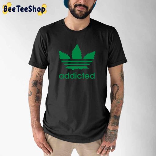 Addicted 420 Weed Unisex T-Shirt