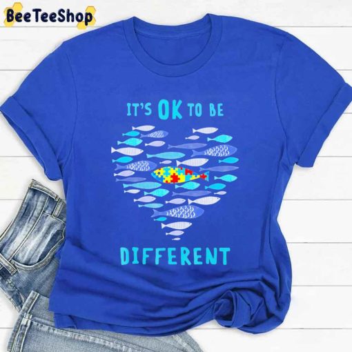 Fish Its Ok To Be Different Autism Awareness Unisex T-Shirt