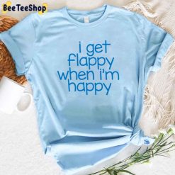 I Get Flappy When I’m Happy Autism Awareness Unisex T-Shirt