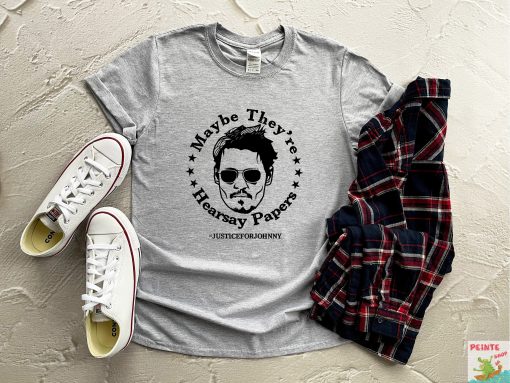 Maybe They’re Hearsay Papers Justice For Johnny Unisex T-Shirt