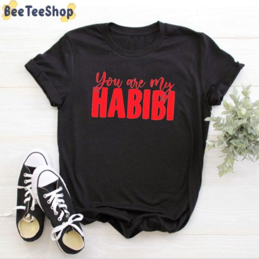 You Are My Habibi Unisex T-Shirt