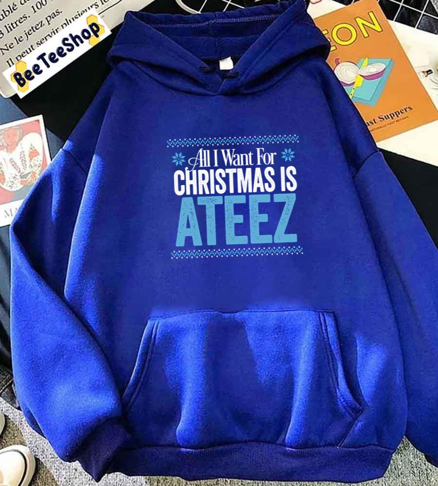 All I Want For Christmas Is Ateez Kpop Unisex Hoodie