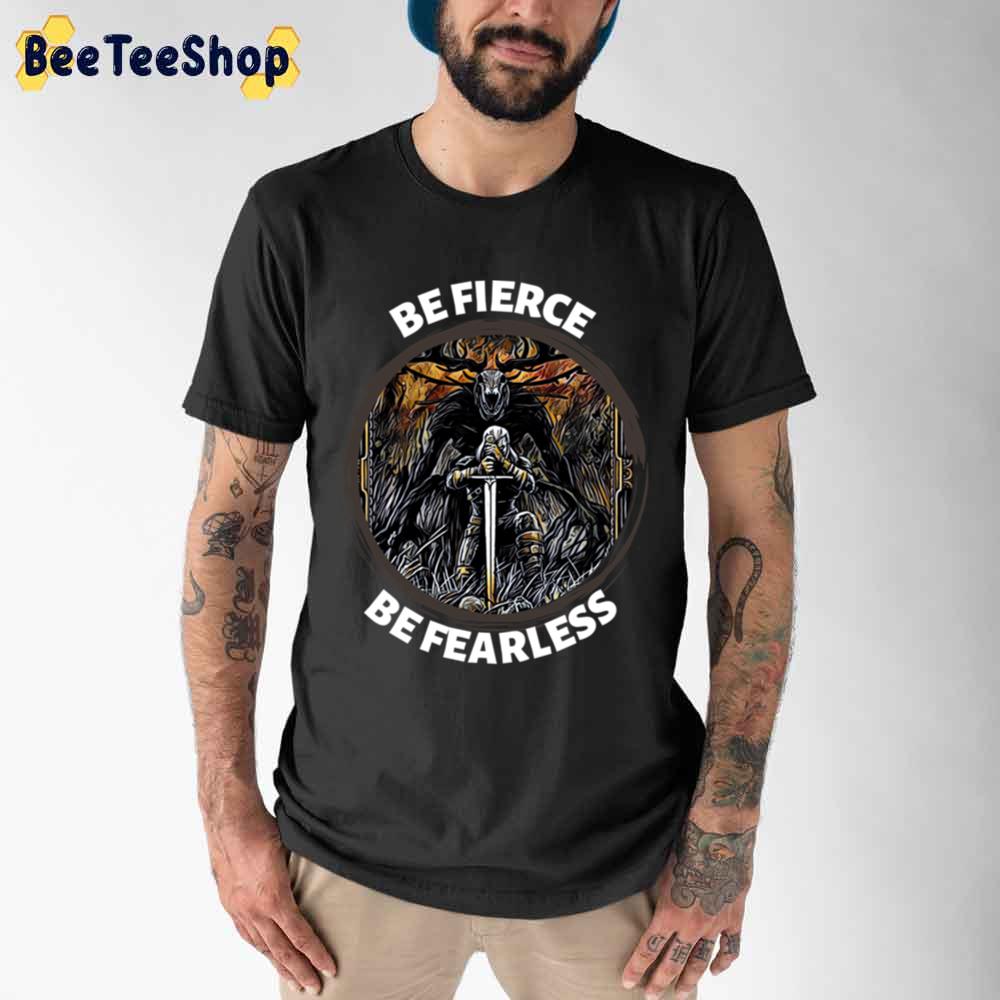 Art Style Be Fierce Be Fierless Fantasy The Witcher Unisex T-Shirt