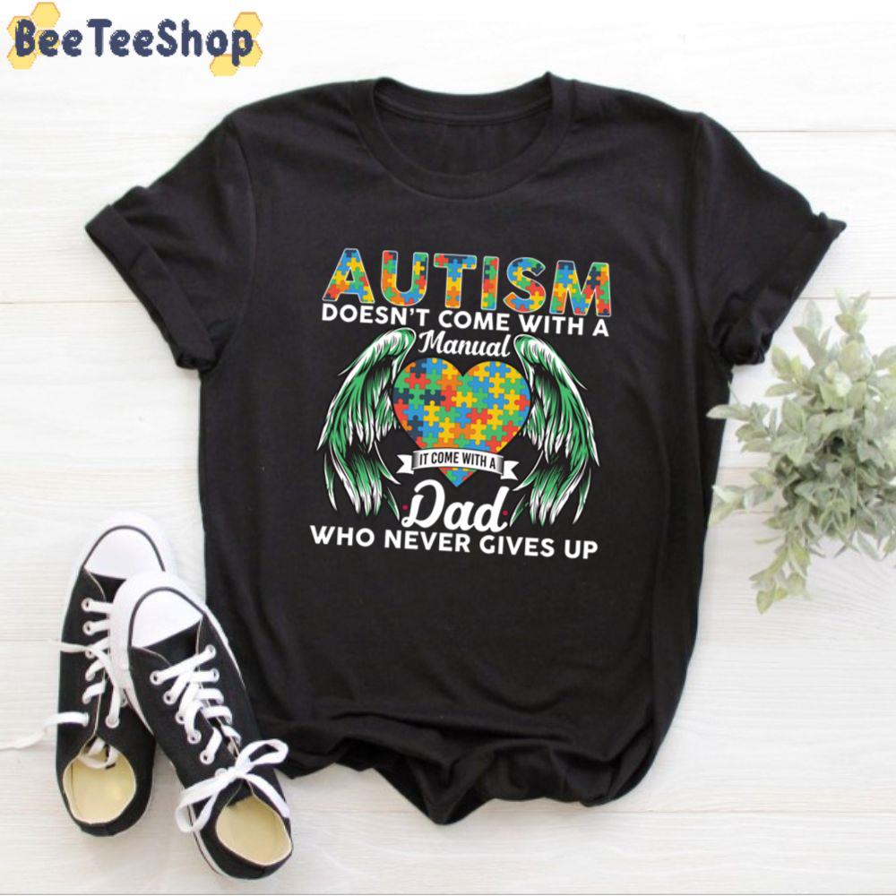 Autism Dad Never Give Up Autism Awareness Unisex T-Shirt