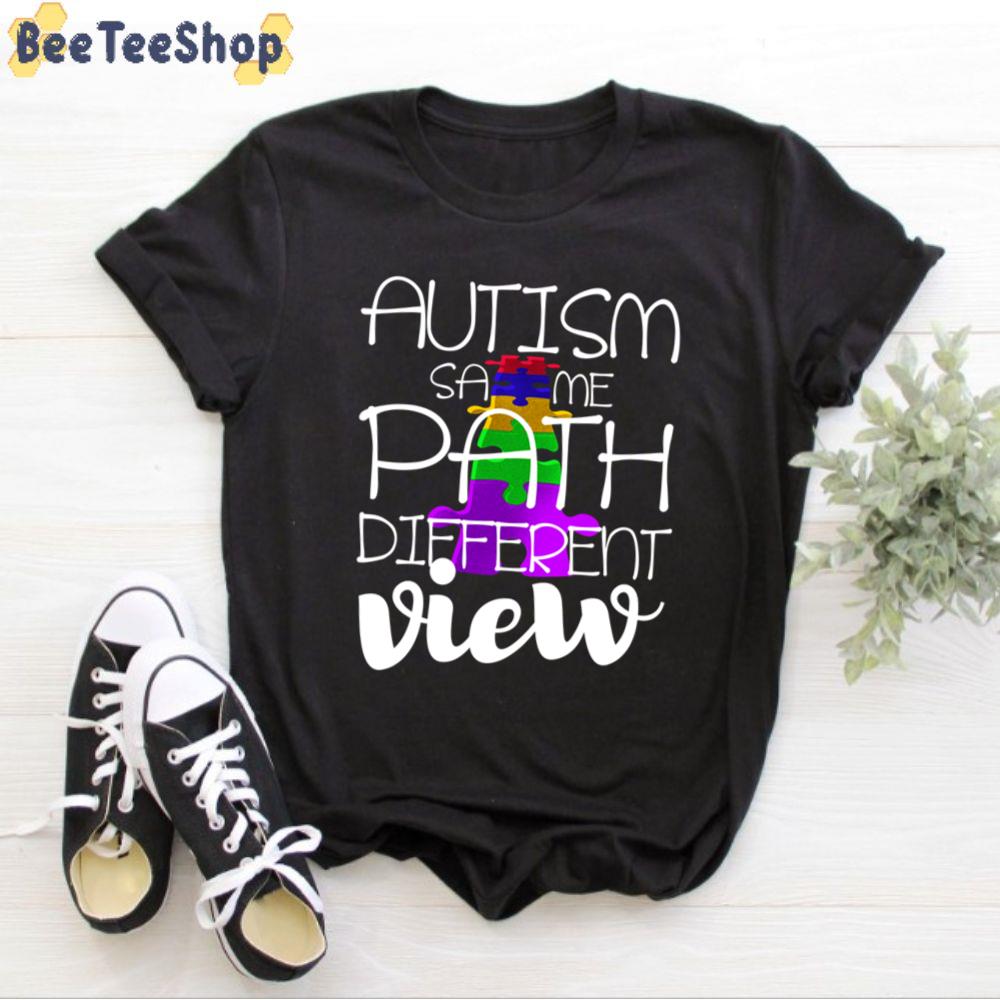 Autism Same Path Different View Autism Awareness Unisex T-Shirt