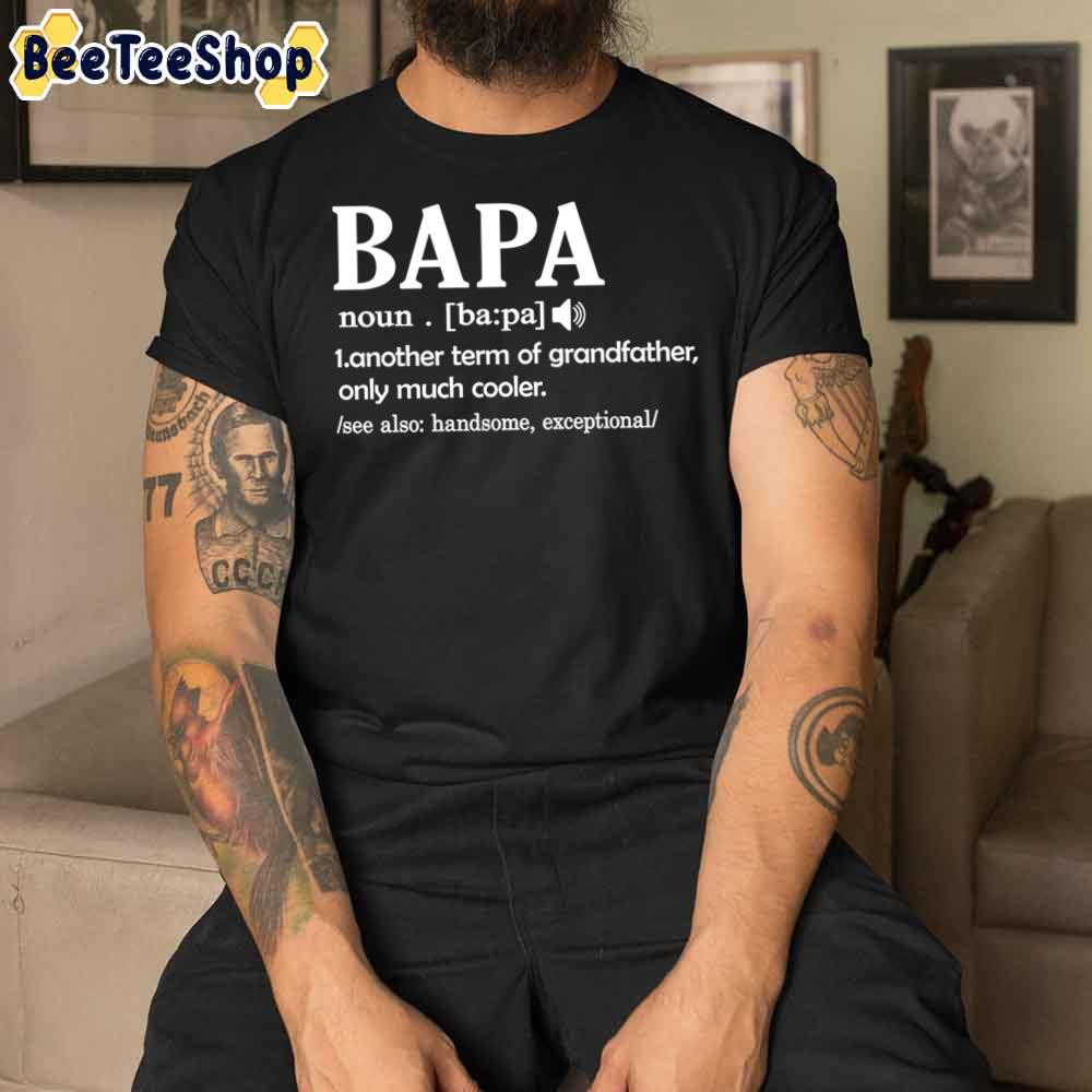Bapa Definition Funny Meaning Cool Grandpa Unisex T-Shirt - Beeteeshop