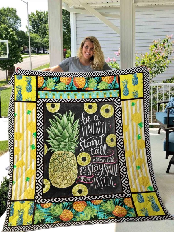 Be A Pineapples Stand Tall Wear A Crown Stay Sweet Quilt Blanket