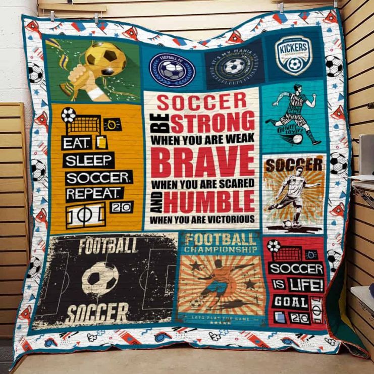 Be Strong When You Are Weak Soccer Quilt Blanket