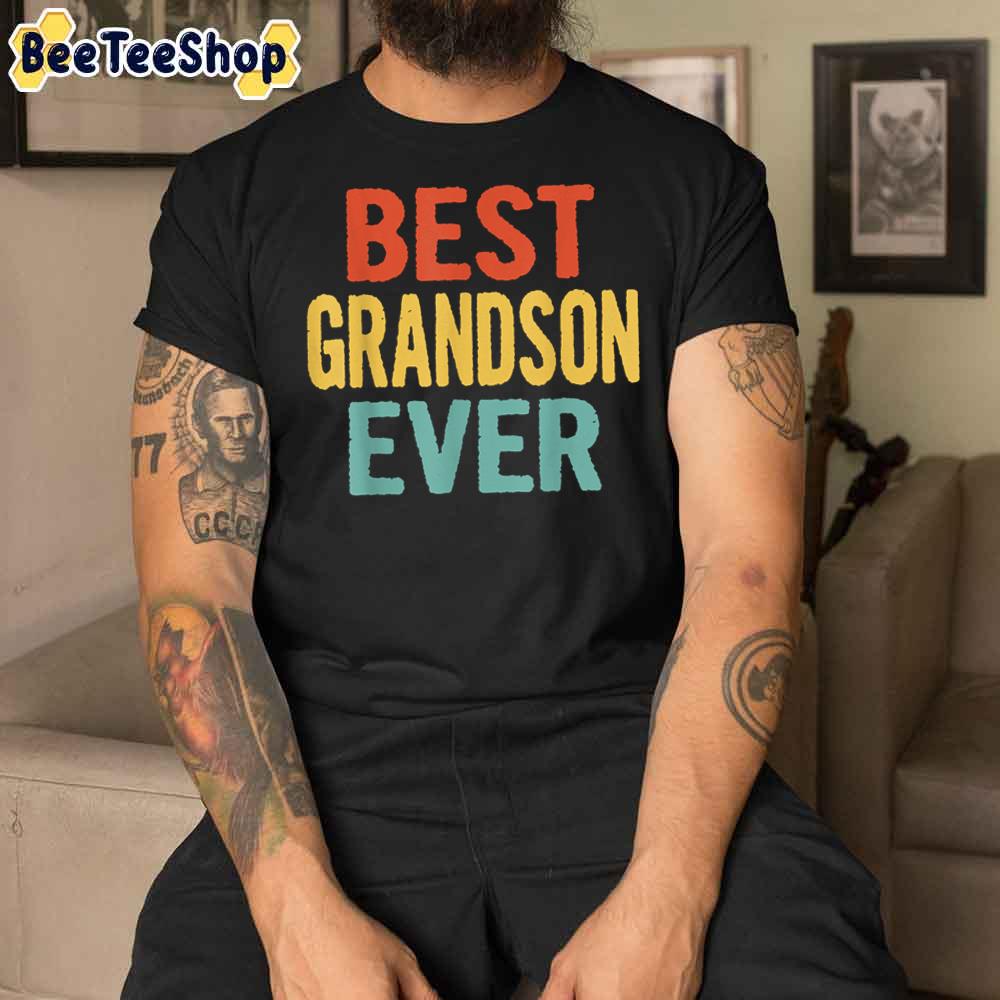 Best Grandson Ever Idea For Grandpa For Son For Grandson T Shi Unisex T-Shirt