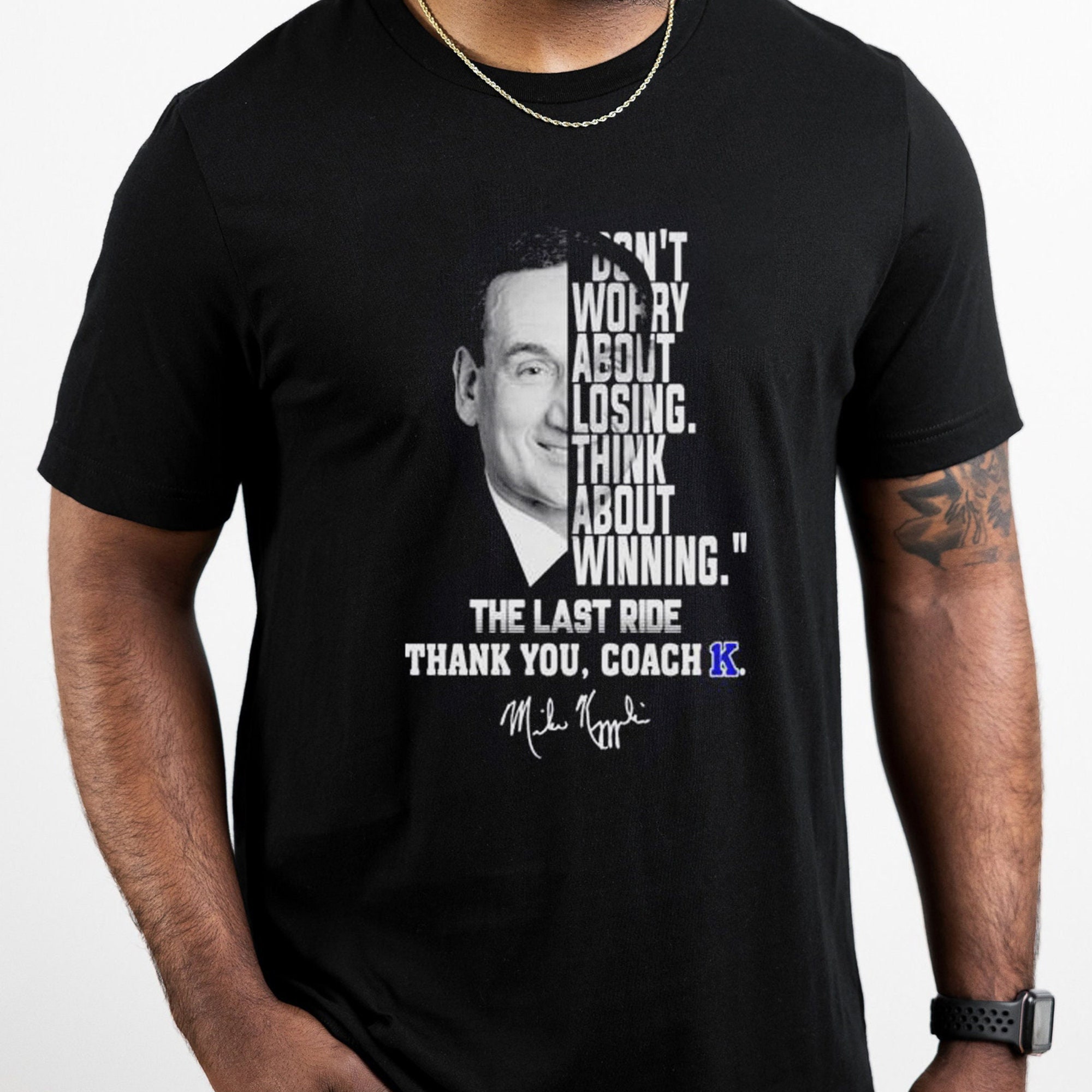 Black Style Mike Krzyzewski Don’t Worry About Losing Think About Winning The Last Ride Thank You Coach T-Shirt