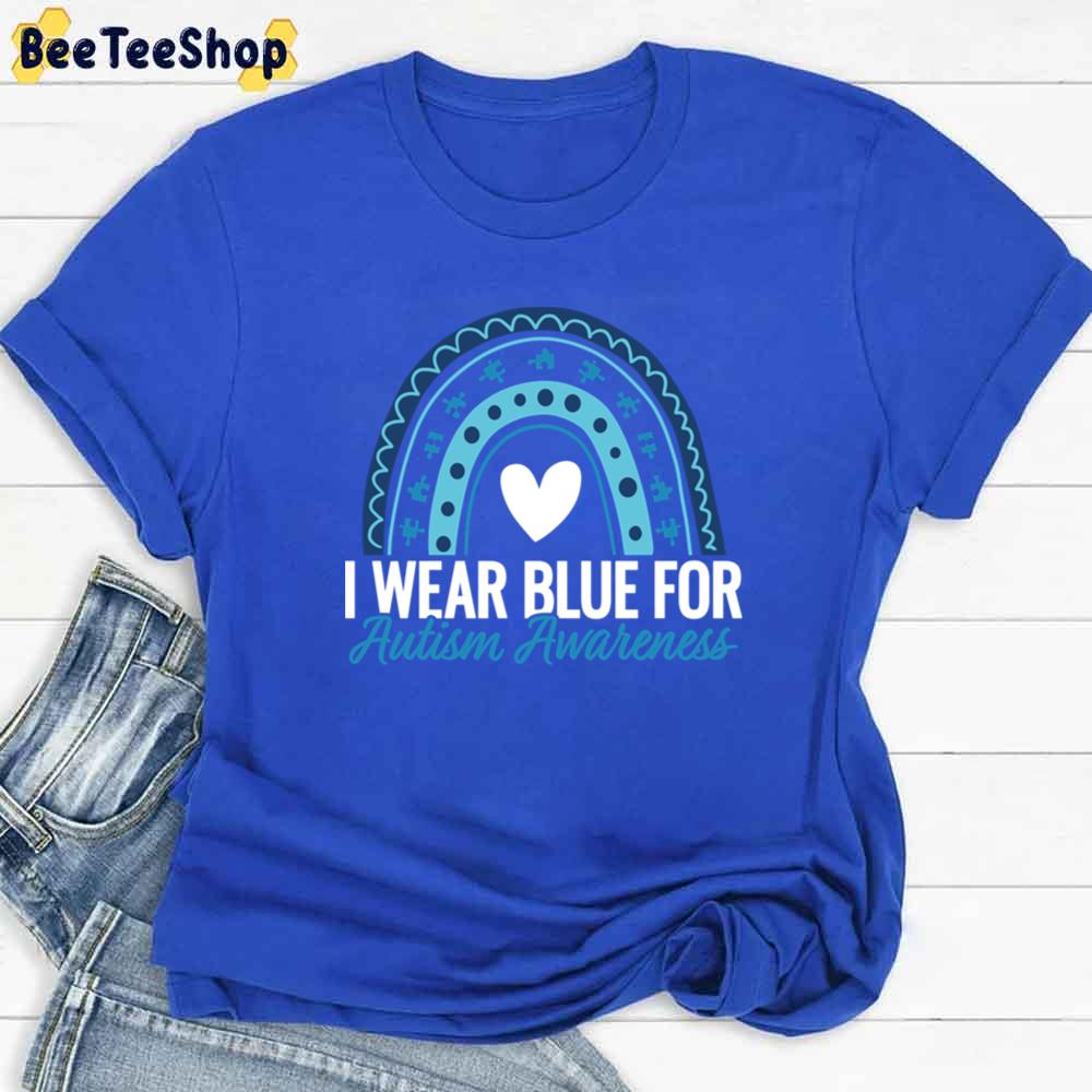 Blue Rainbow I Wear Blue For Autism Awareness Unisex T-Shirt