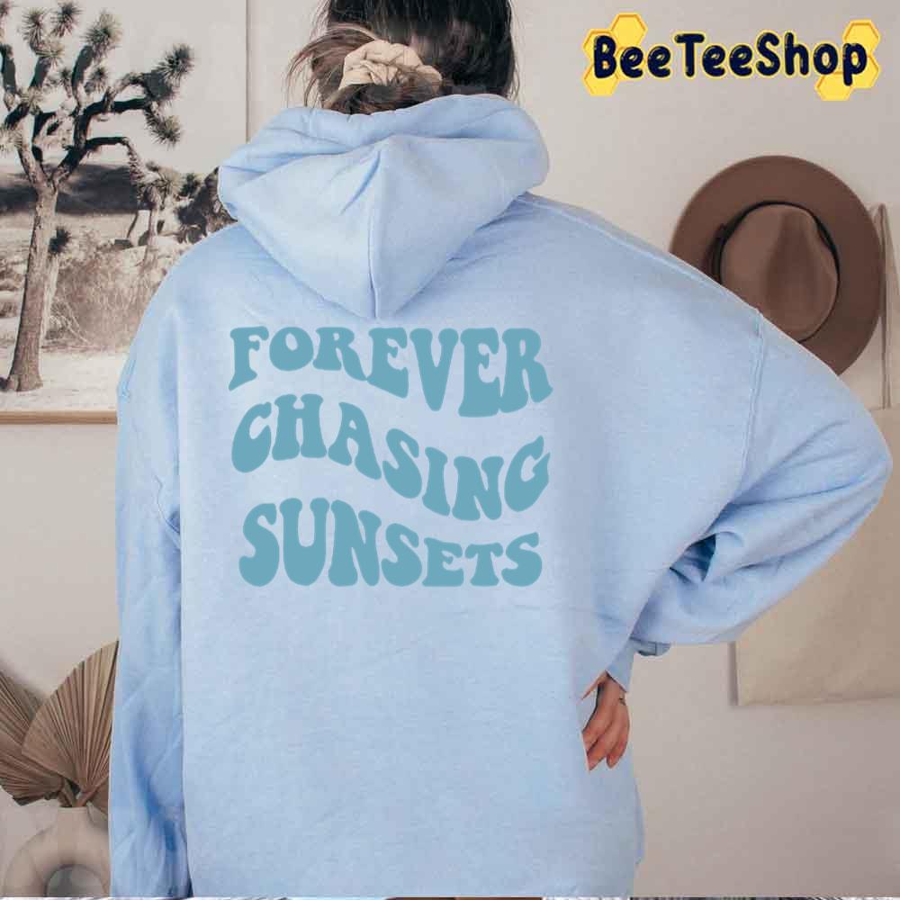 Blue Style Forever Chasing Sunsets Unisex Hoodie