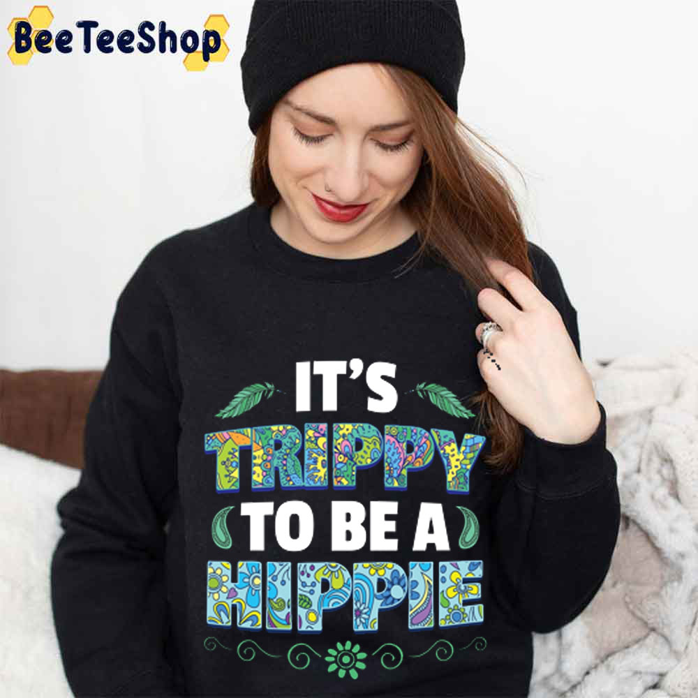 Blue Style It’s Trippy To Be Hippie Peace Unisex T-Shirt