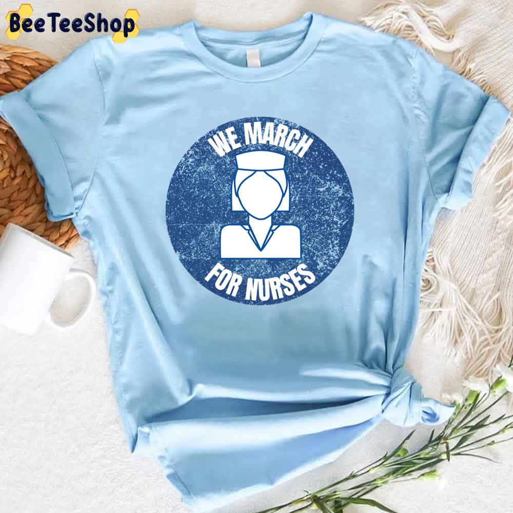 Blue Vintage We March For Nurses Unisex T-Shirt