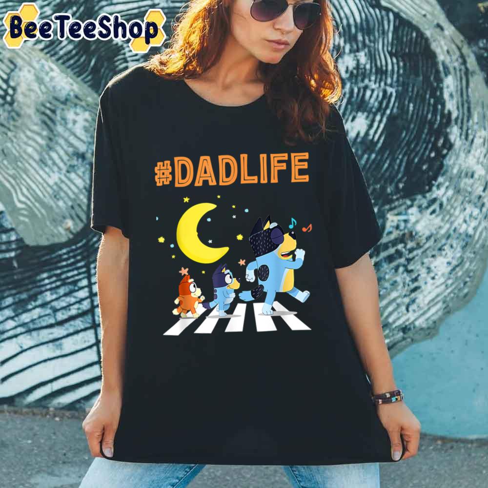 Blueys Dad Life Family Lover In My Life Father’s Day Unisex T-Shirt