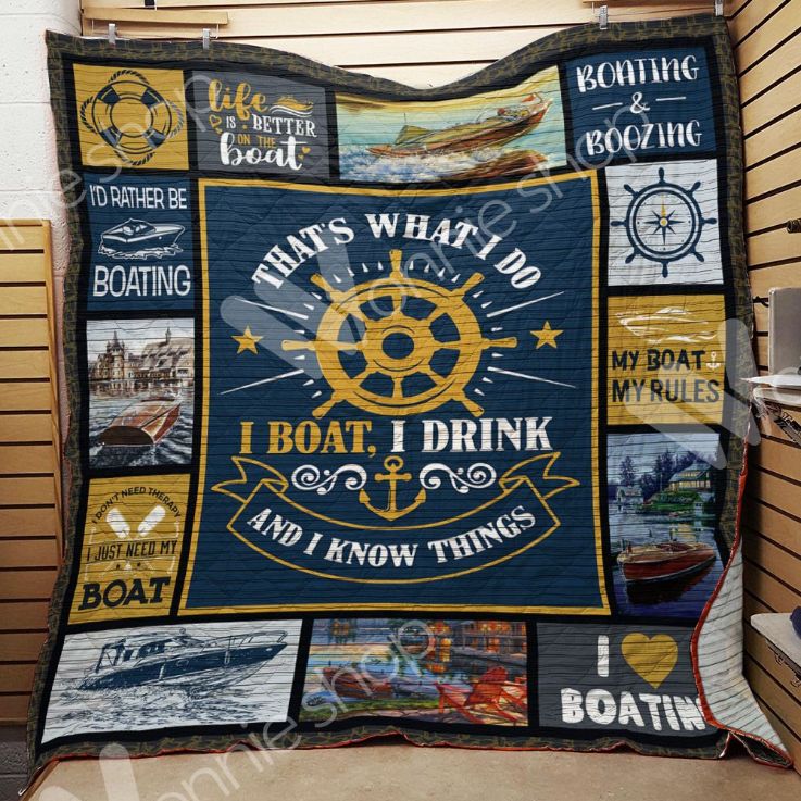 Boating That’s What I Do I Boat I Drink Quilt Blanket