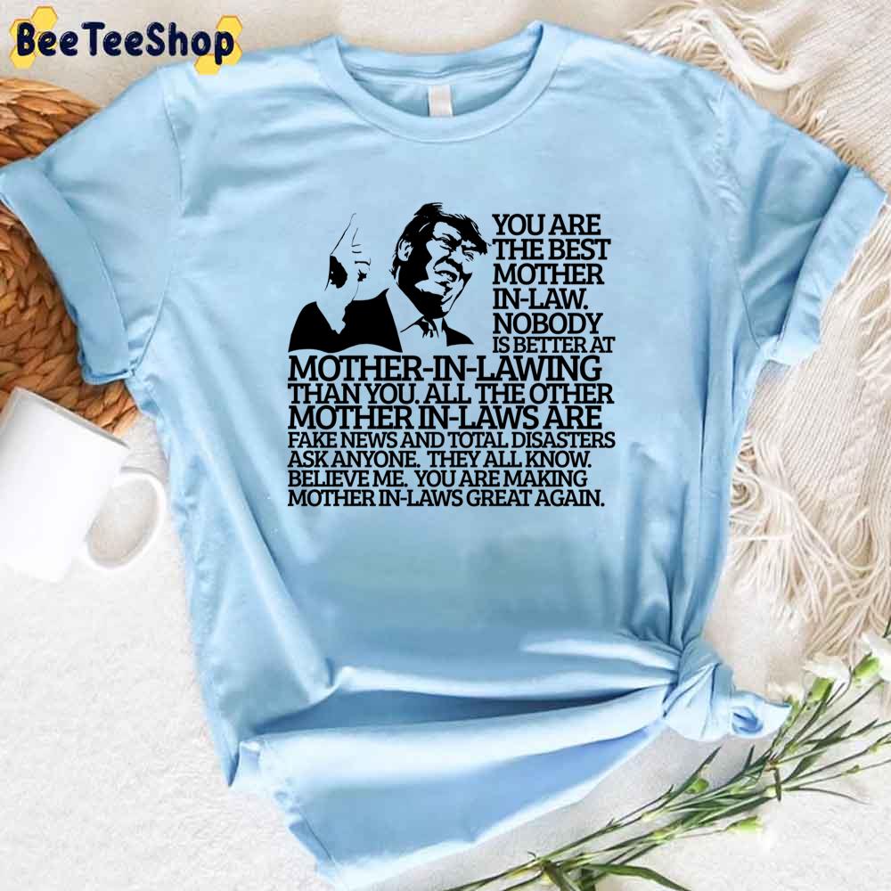 Btrump Quote Mother In Law Mother’s Day Unisex T-Shirt