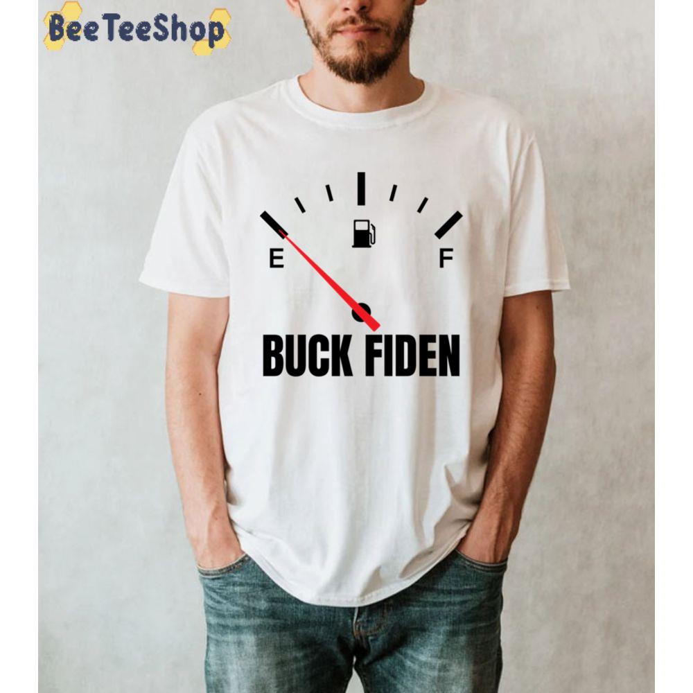 Buck Fiden Joe Biden Gas Prices Bidenflation Unisex T-Shirt