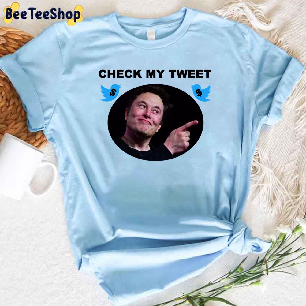 Check My Tweet Elon Musk Unisex T-Shirt