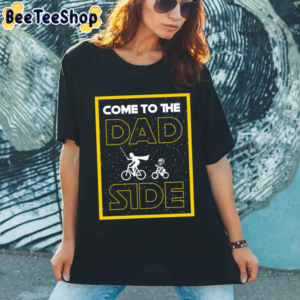 Come To The Dad Side Style Yoda Unisex T-Shirt