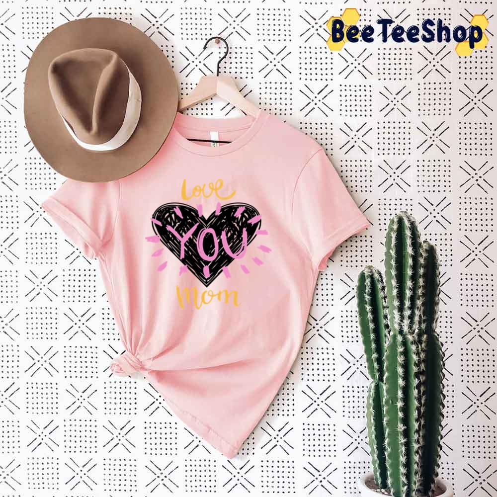 Cute Heart Love You Mom Mother’s Day Unisex T-Shirt
